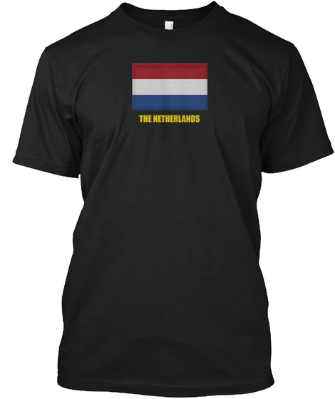 The Netherlands Flag Perfect Gift Shirt