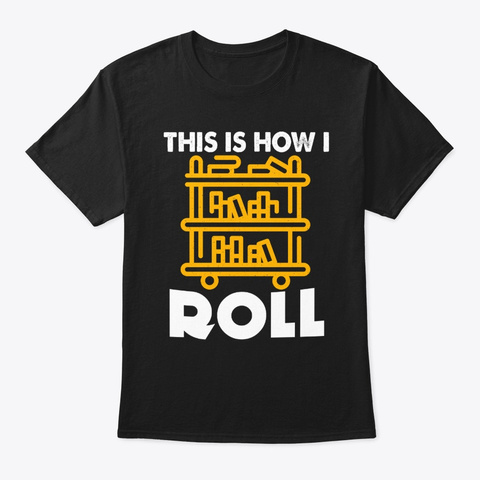 This Is How I Roll Black Camiseta Front