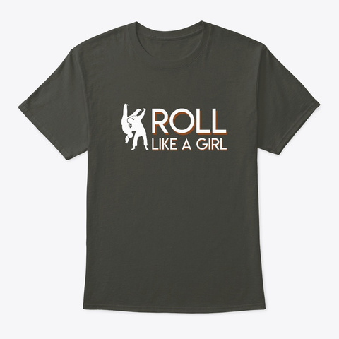 Roll Like Girl Bjj Womens Shirt Gift Smoke Gray T-Shirt Front