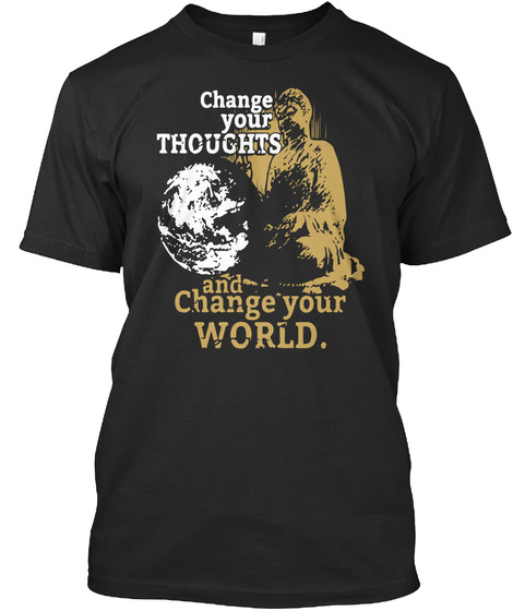 Change Your Thoughts And Change Your World Black T-Shirt Front