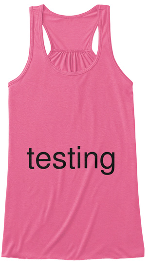 Testing Neon Pink T-Shirt Front