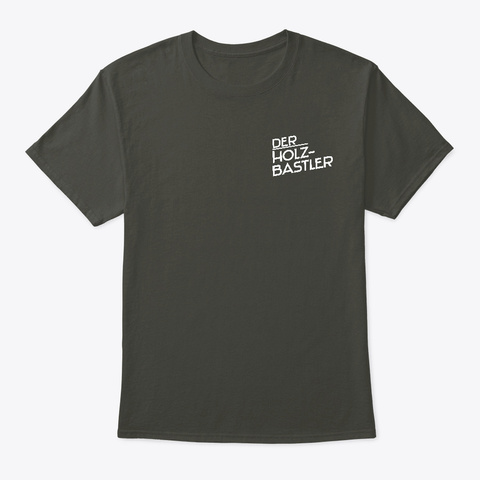 Der Holzbastler Smoke Gray T-Shirt Front