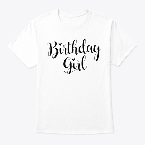 Birthday Girl Graphic T Shirt White T-Shirt Front