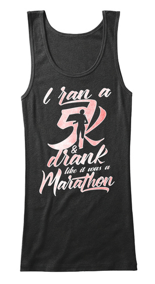 I Ran A 5k & Drank Like It Was A Marathon Black T-Shirt Front