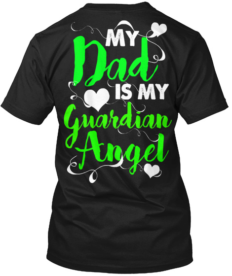 My Dad Is My Guardian Angel Black T-Shirt Back