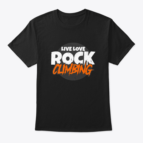Awesome Live Love Rock Climbing Rockclim Black T-Shirt Front