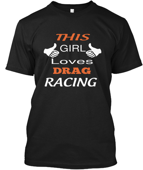 This Girl Loves Drag Racing Black T-Shirt Front