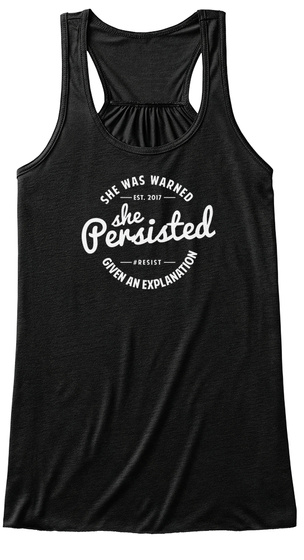 She Was Warned Est. 2017 She Persisted Resist Given An Explanation Black T-Shirt Front