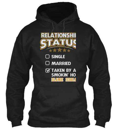 Relationship Status Single Married Taken By A Smokin' Hot Islamic Scholar Black T-Shirt Front