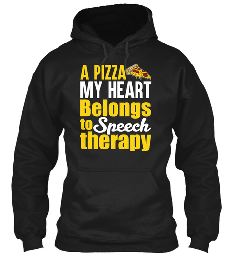 A Pizza My Heart Belongs To Speech Therapy Black T-Shirt Front
