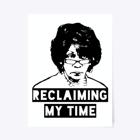 Reclaiming My Time Standard T-Shirt Front