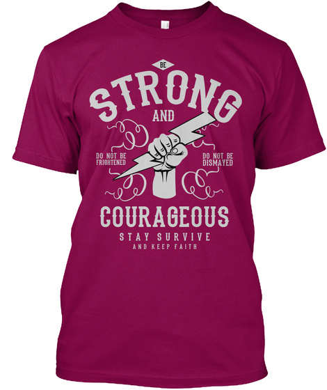 Be Strong And Courageous Products from Word Ink | Teespring