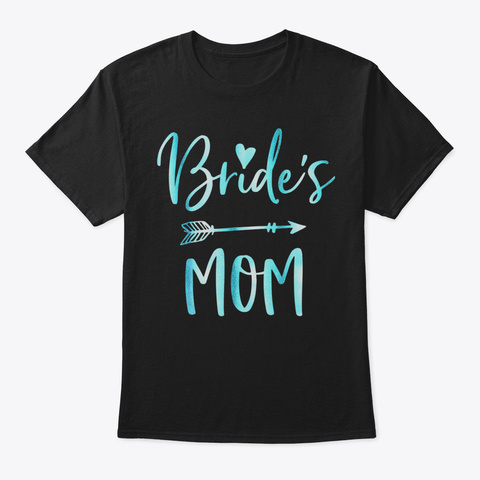 Brides Mom Shirt With Arrow And Heart Te Black T-Shirt Front