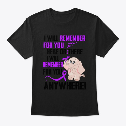Alzheimer’s I Will Remember For You He Black áo T-Shirt Front