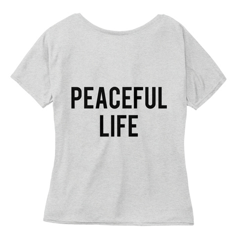 Peaceful Life Athletic Heather T-Shirt Back