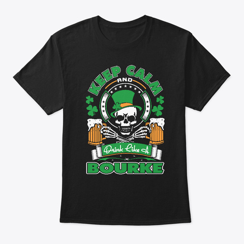 Drink Like Bourke Irish St Patricks Black T-Shirt Front