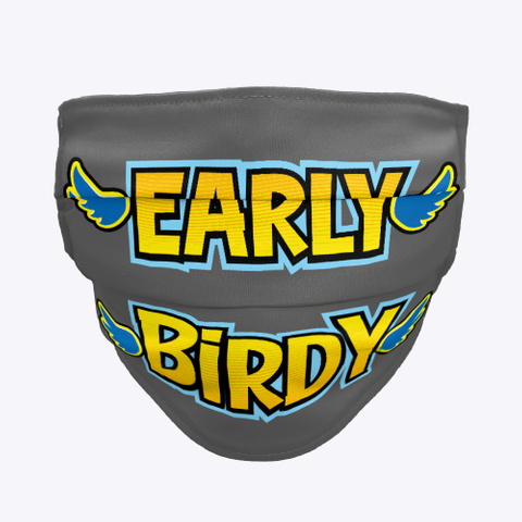 Early Birdy Face Mask Words Charcoal T-Shirt Front