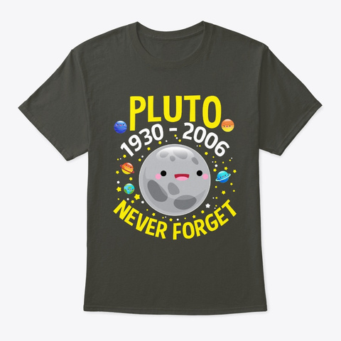 Pluto Never Forget Planet Space Smoke Gray T-Shirt Front