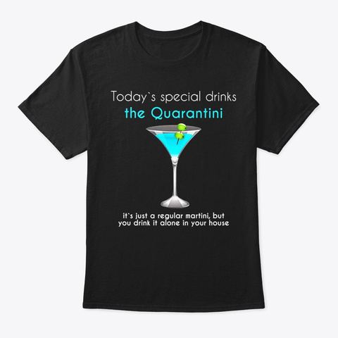 Social Distancing Drink Martini Quaranti Black T-Shirt Front