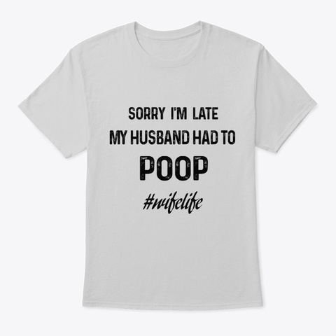 My Husband Had To Poop Sport Grey T-Shirt Front