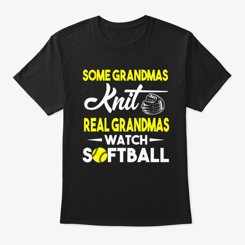 Real Grandmas Watch Softball Black T-Shirt Front