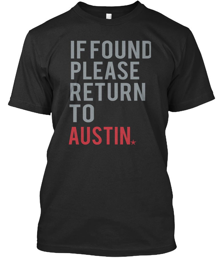 IF FOUND RETURN TO Austin Unisex Tshirt