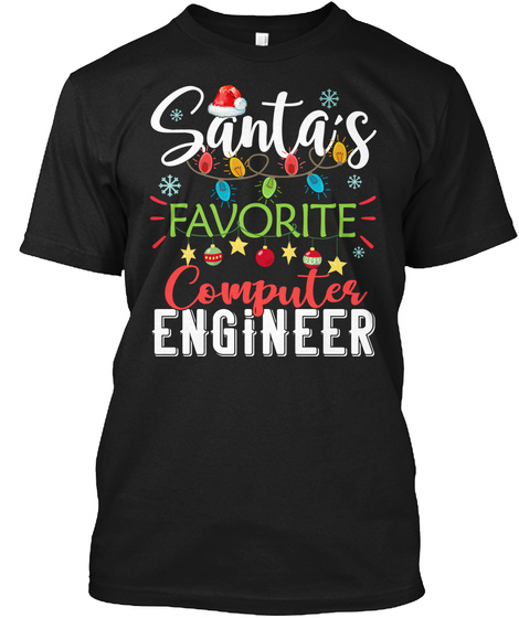 Santa's Favorite Computer Engineer Xmas Black T-Shirt Front