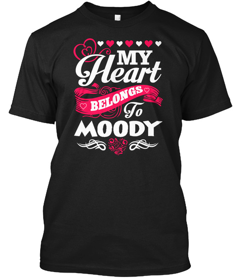 My Heart Belongs To Moody Black T-Shirt Front