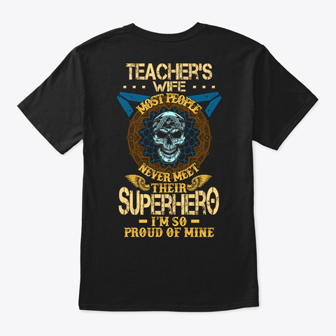 Proud Teacher's Wife Shirt Black T-Shirt Back