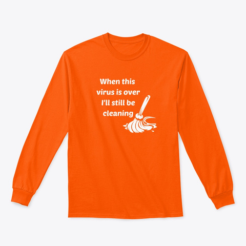 Still Be Cleaning Housekeeping Safety Orange T-Shirt Front
