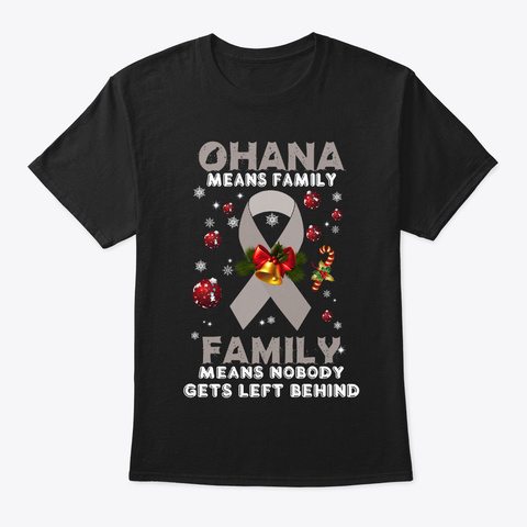 Ohana Family Behind Brain Cancer Shirt Black T-Shirt Front