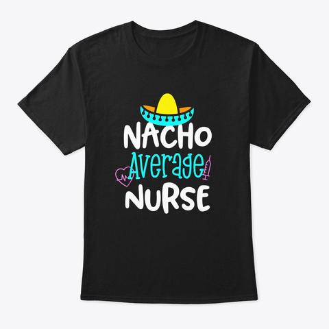 Funny Womens Rn Nacho Average Nurse Black T-Shirt Front