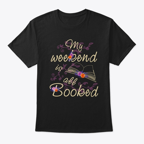 My Weekend Is All Booked Funny Book Read Black Camiseta Front