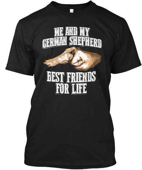 Me And My German Shepherd Best Friends For Life Black T-Shirt Front