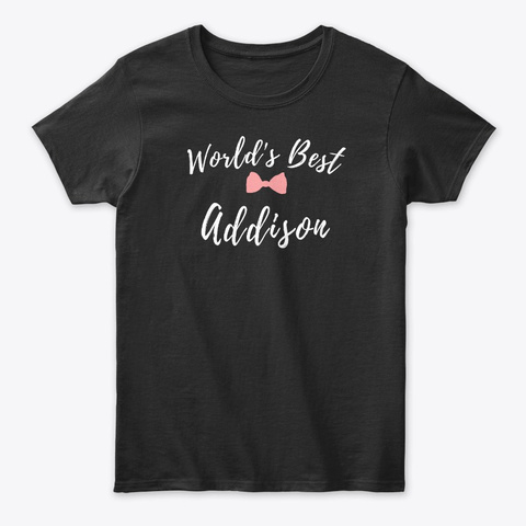 World's Best Addison Black T-Shirt Front