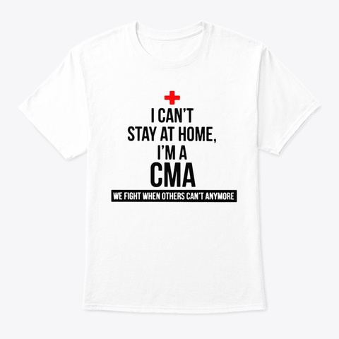 I Can't Stay At Home I'm A Cma We Fight White Camiseta Front