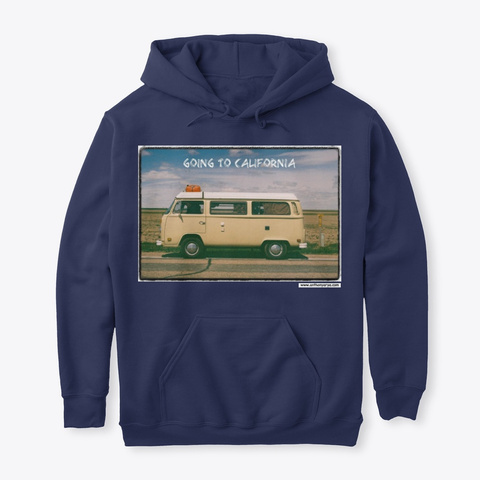 Hoodie: "Going To California" Navy T-Shirt Front