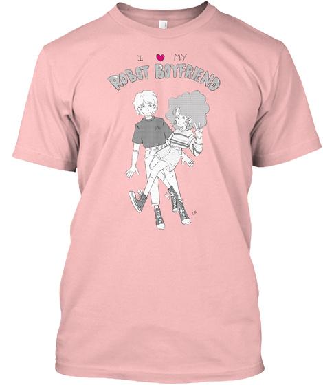 I My Robot Boyfriend Pale Pink T-Shirt Front