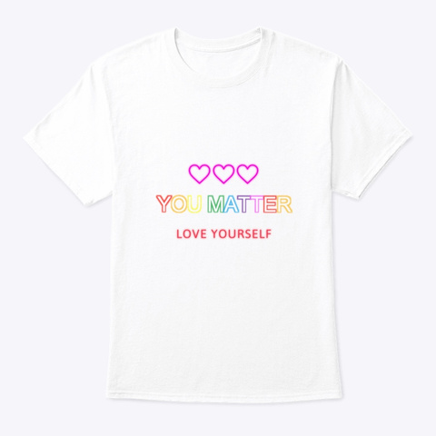 Love Yourself Lgbtq White T-Shirt Front