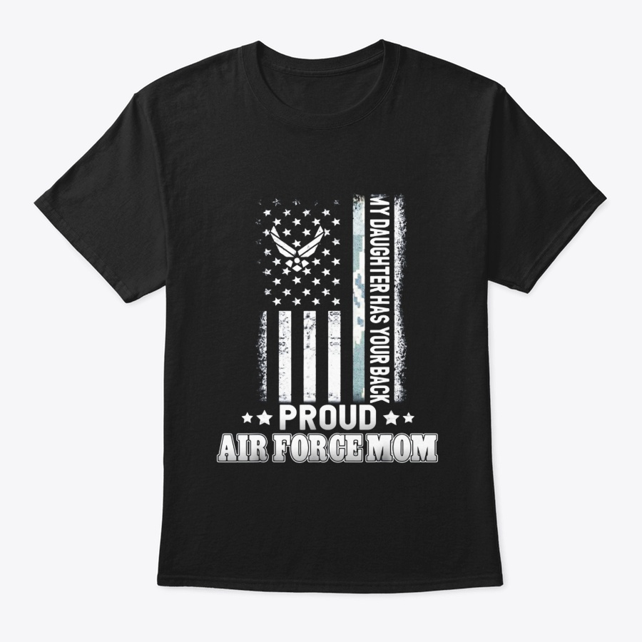 Proud Air Force Mom T Shirt My Daughter Unisex Tshirt