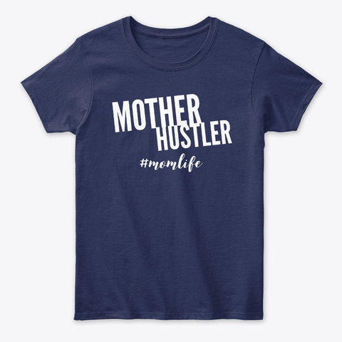 Mother Hustler Navy T-Shirt Front