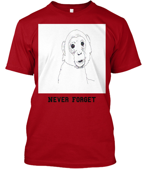 Never Forget  Deep Red T-Shirt Front