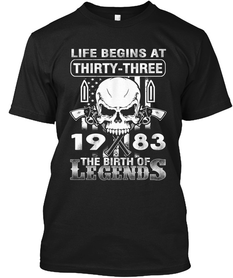 Life Begins At Thirty Three  1983 The Birth Of Legends Black T-Shirt Front