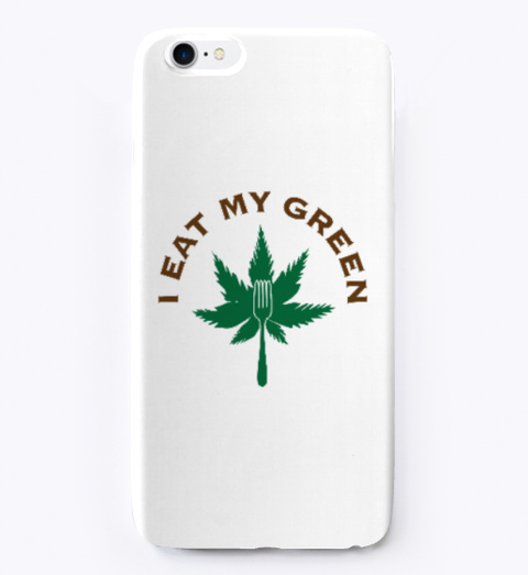 "I Eat My Green" Phone Case Standard T-Shirt Front