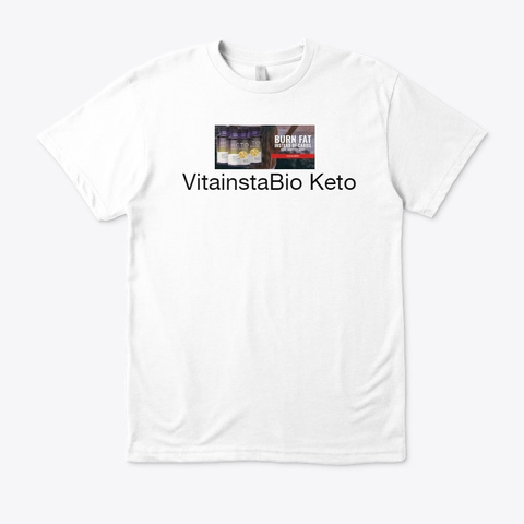 Is Vitainsta Bio Keto Legit Or Scam? Buy White T-Shirt Front