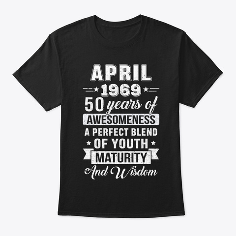 Vintage Awesome April 1969 50 Th Birthday Black T-Shirt Front