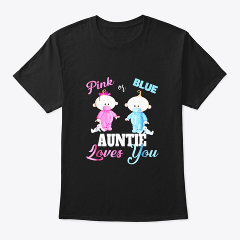Pink Or Blue Auntie Loves You Gender Black T-Shirt Front