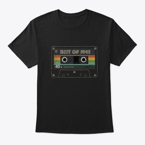 Best Of 1945 Tape 75 Years Old Birthday Black T-Shirt Front