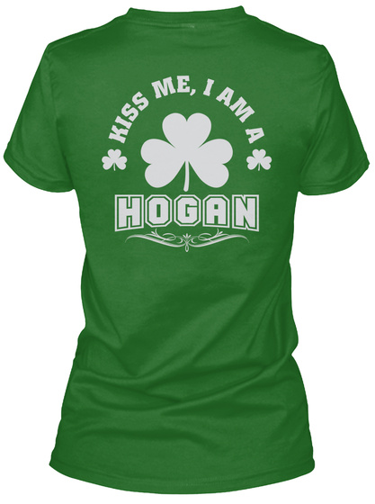 Kiss Me I Am Hogan Thing T Shirts Irish Green T-Shirt Back