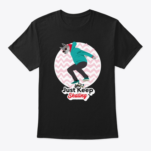 Just Keep Skating Wolf Skateboarding Black T-Shirt Front